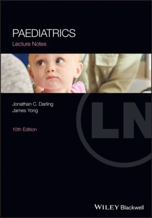 Paediatrics Lecture Notes av Jonathan C. (St James' University Hospital Leeds UK) Darling, James Yong