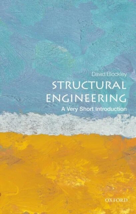 Structural Engineering: A Very Short Introduction av David (Emeritus Professor and Senior Research Fellow University of Bristol UK) Blockley