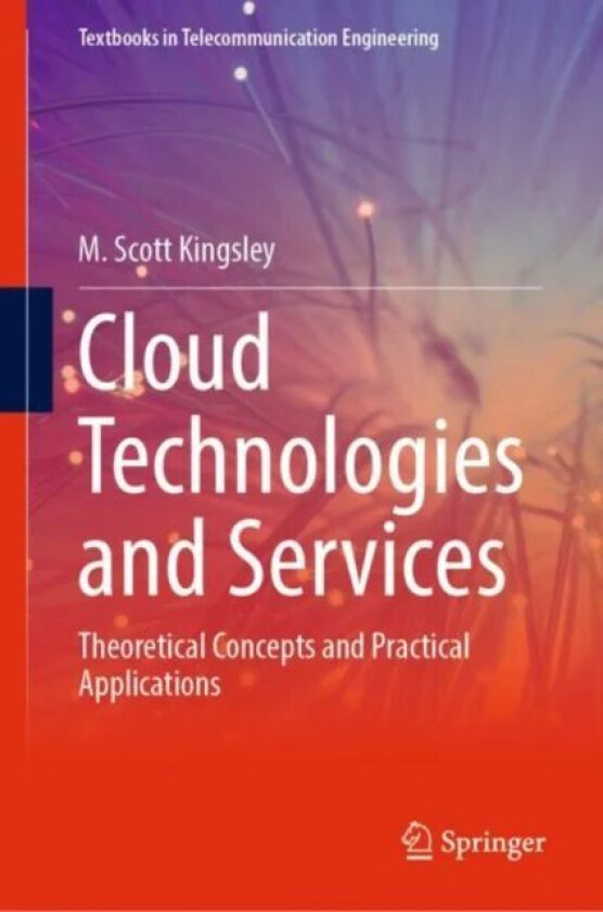 Cloud Technologies and Services av M. Scott Kingsley