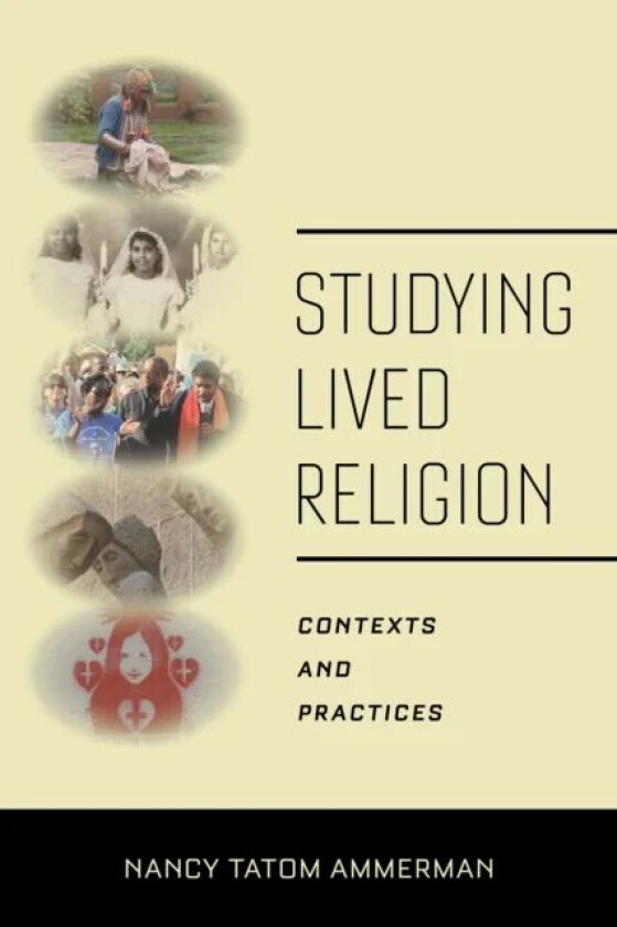 Studying Lived Religion av Nancy Tatom Ammerman