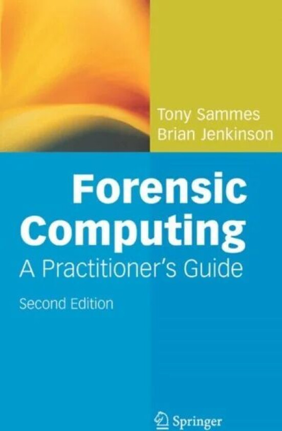 Forensic Computing av Anthony Sammes, Brian Jenkinson
