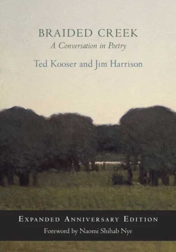 Braided Creek av Ted Kooser, Jim Harrison
