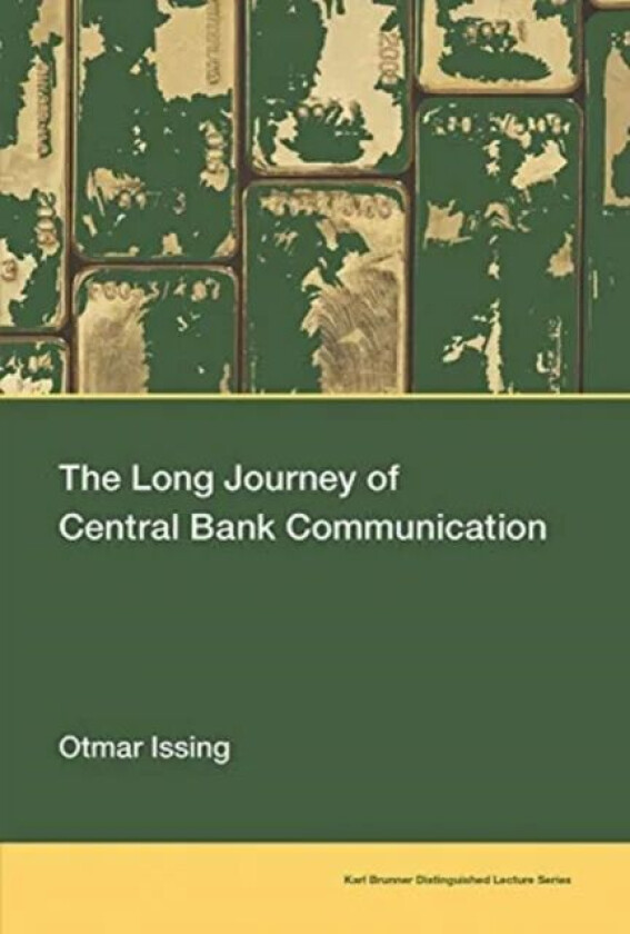 The Long Journey of Central Bank Communication av Otmar (President Geothe University Frankfurt) Issing
