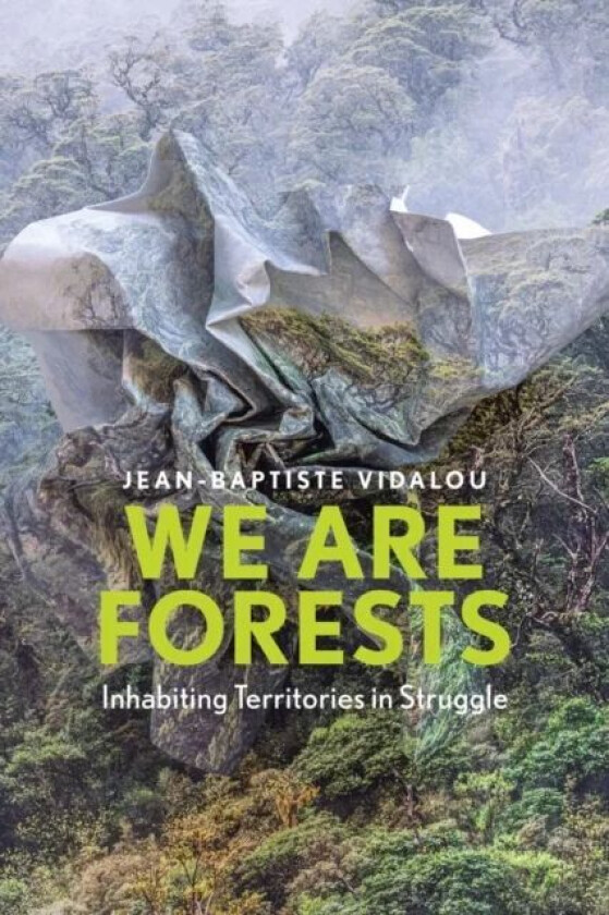We are Forests av Jean-Baptiste Vidalou