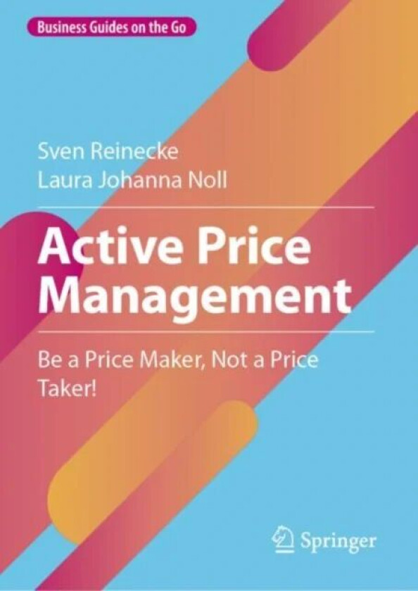 Active Price Management av Sven Reinecke, Laura Johanna Noll