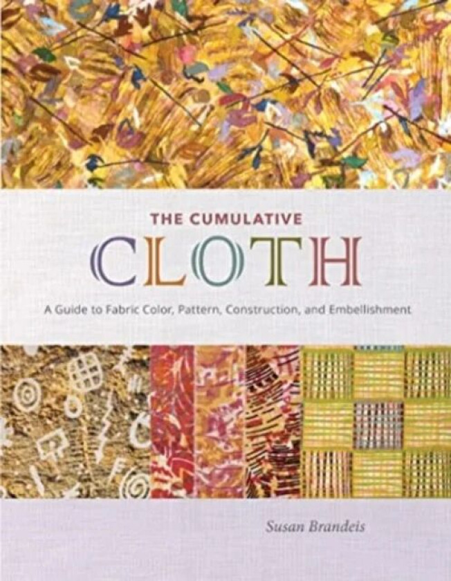The Cumulative Cloth, Wet Techniques av Susan Brandeis
