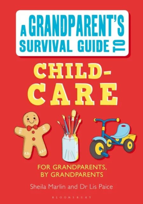 Grandparent's Survival Guide to Child Care av Dr Elisabeth Paice