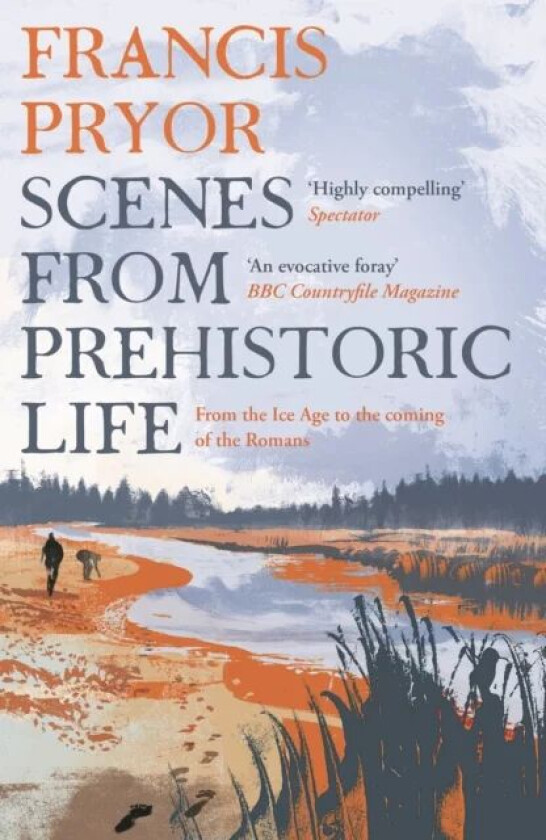 Scenes from Prehistoric Life av Francis Pryor