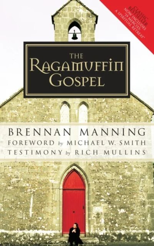 The Ragamuffin Gospel av Brennan Manning