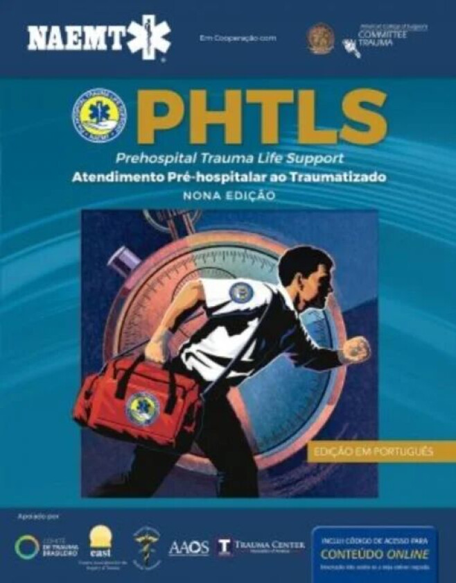 PHTLS: Suporte De Vida Em Trauma Pre-Hospitalar, Nona Edicao av National Association of Emergency Medical Technicians (NAEMT)