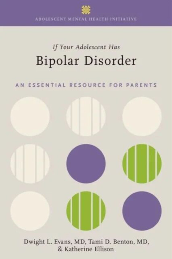 If Your Adolescent Has Bipolar Disorder av Dwight L. (Joseph and Madonna DiGiacomo Professor and Professor of Psychiatry Medicine and Neuroscience Jos