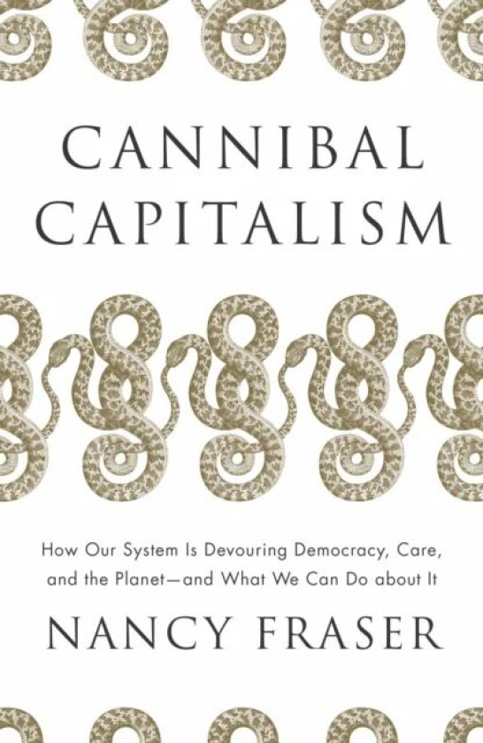 Cannibal Capitalism av Nancy Fraser