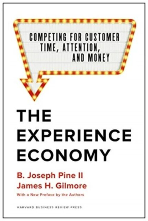 The Experience Economy av James H. Gilmore, B. Joseph Pine II