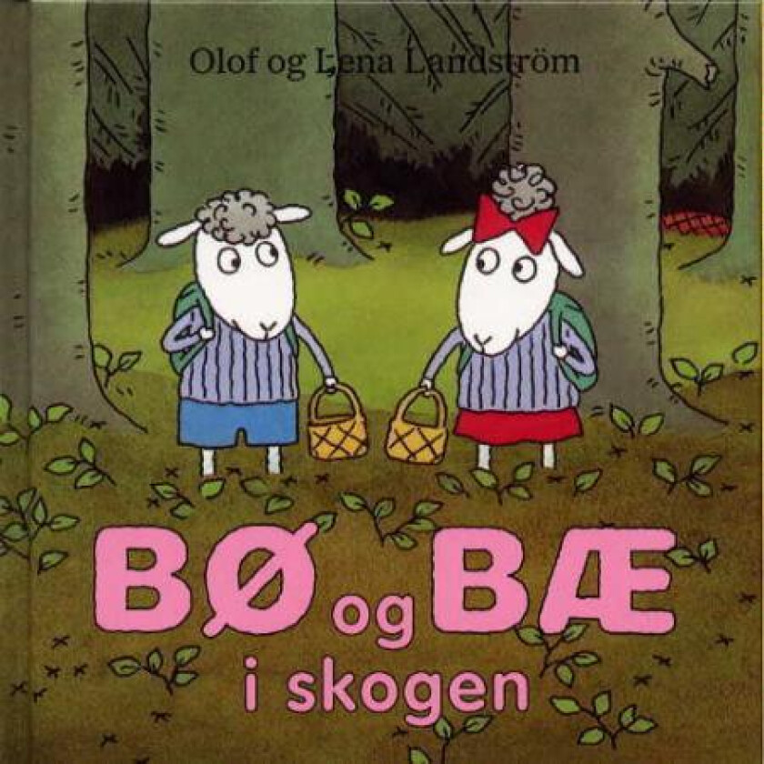Bø og Bæ i skogen av Lena Landström, Olof Landström
