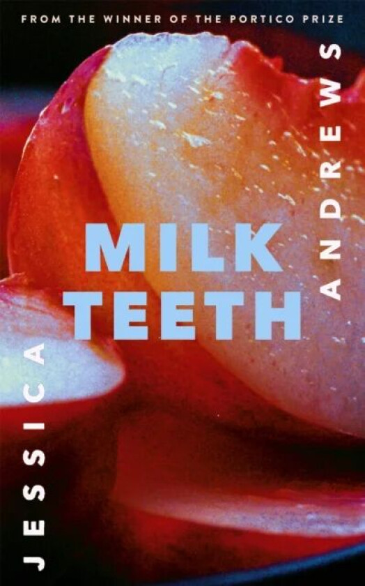 Milk Teeth av Jessica Andrews