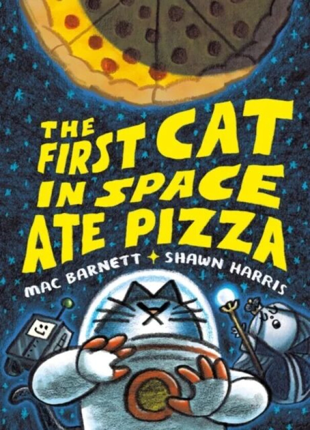 The First Cat in Space Ate Pizza av Mac Barnett