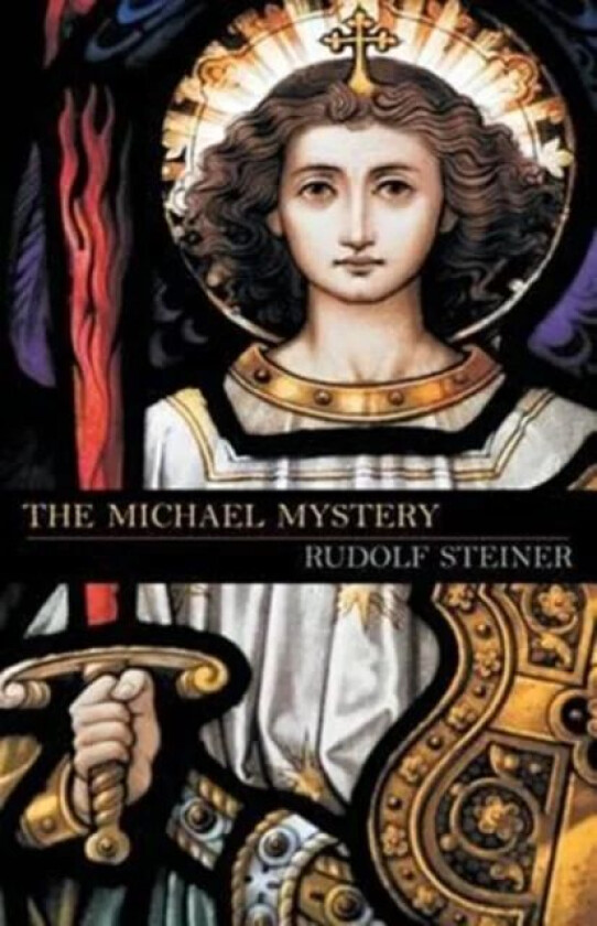 The Michael Mystery av Dr Rudolf Steiner