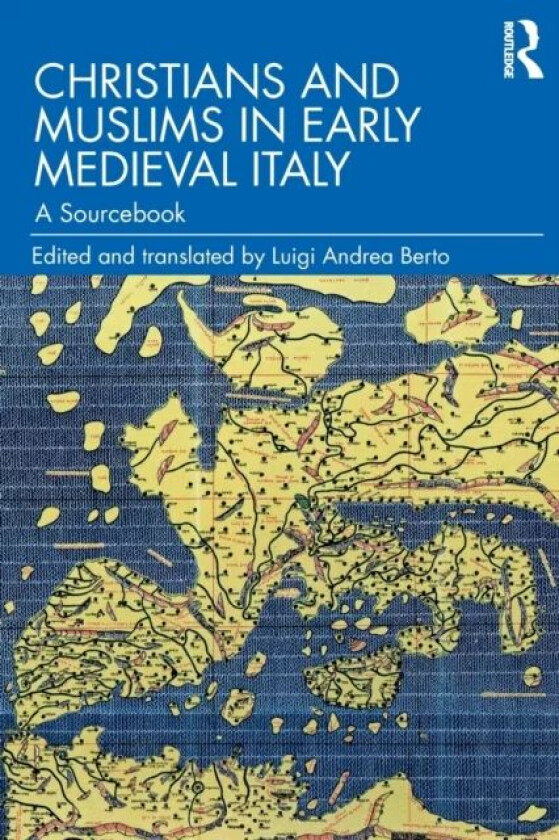 Christians and Muslims in Early Medieval Italy av Luigi Andrea Berto