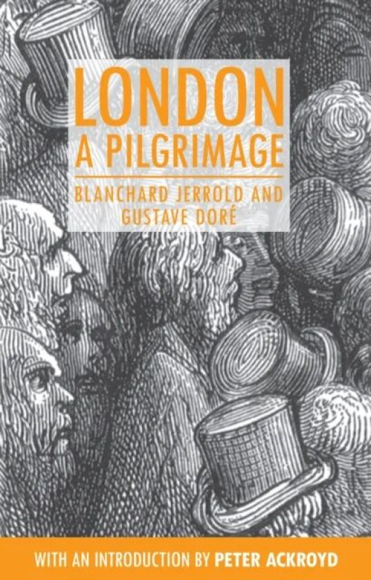 London: A Pilgrimage av Blanchard Jerrold