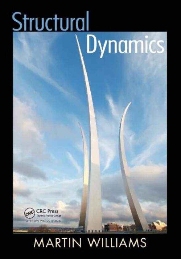 Structural Dynamics av Martin (University of Oxford University of Oxford Oxford England University of Oxford UK University of Oxford UK University of