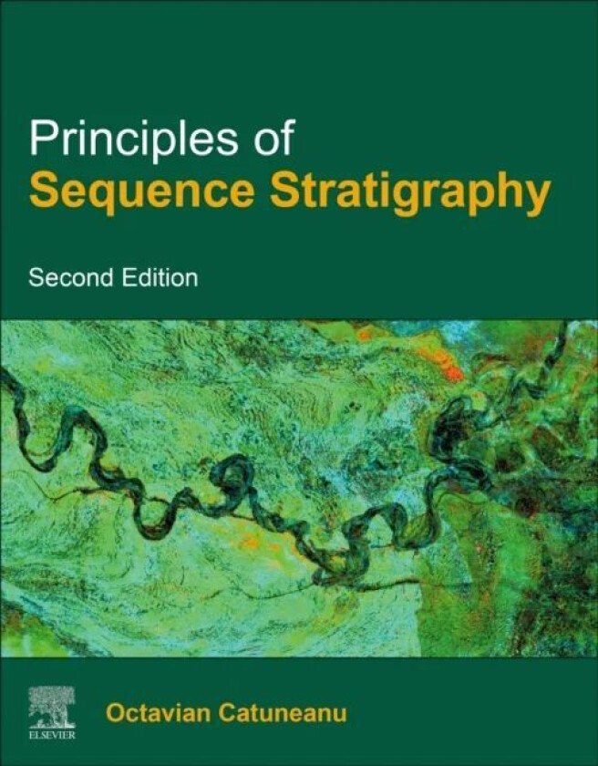 Principles of Sequence Stratigraphy av Octavian (Professor University of Alberta Edmonton Alberta Canada) Catuneanu