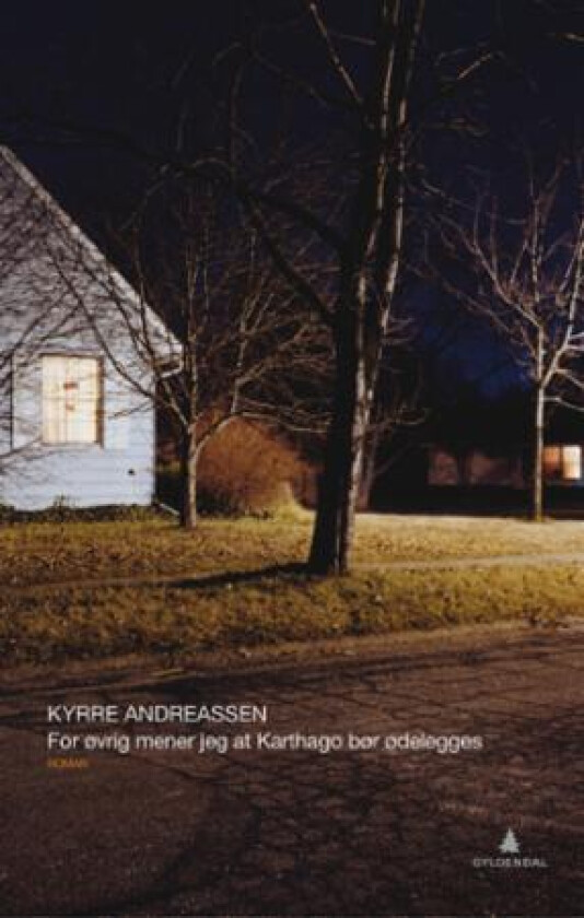 For øvrig mener jeg at Karthago bør ødelegges av Kyrre Andreassen