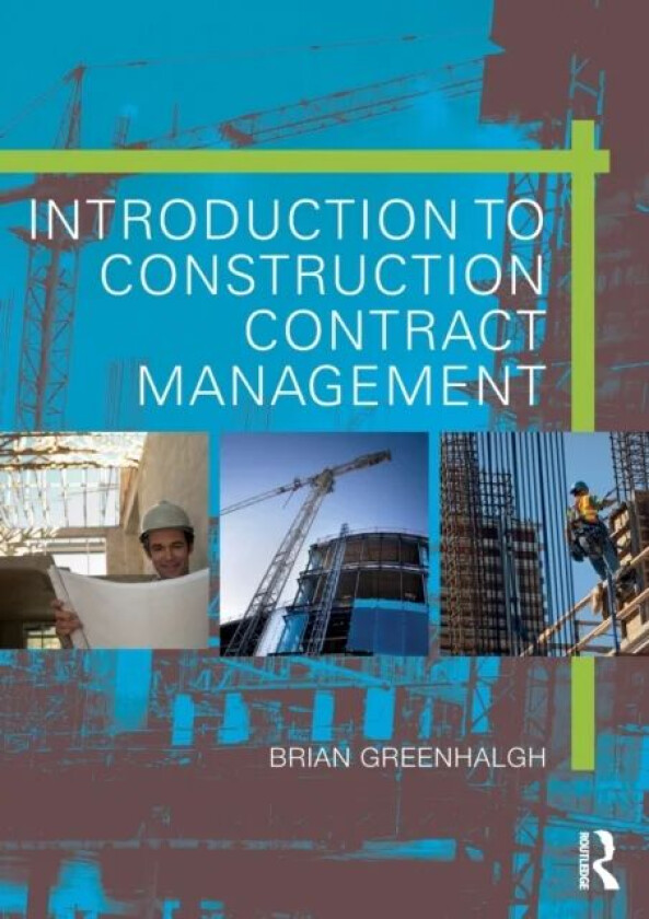 Introduction to Construction Contract Management av Brian (Chartered Quantity Surveyor UK) Greenhalgh