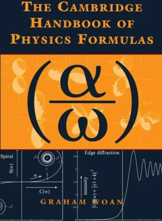 The Cambridge Handbook of Physics Formulas av Graham (University of Glasgow) Woan