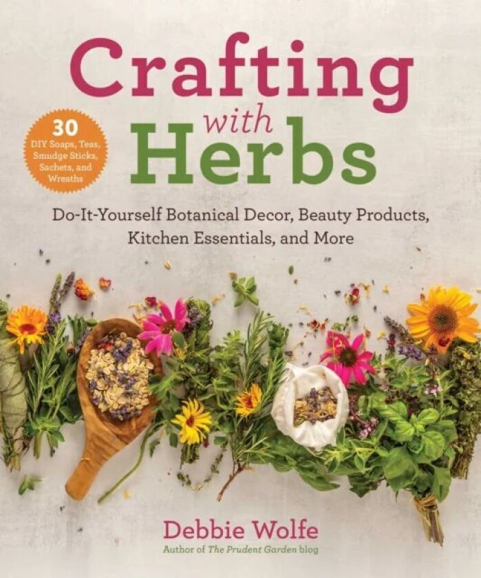 Crafting with Herbs av Debbie Wolfe