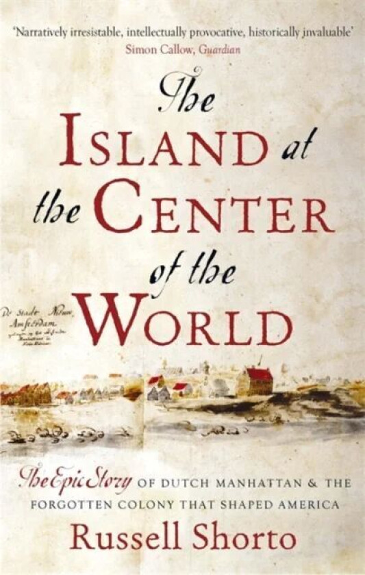 The Island at the Center of the World av Russell Shorto