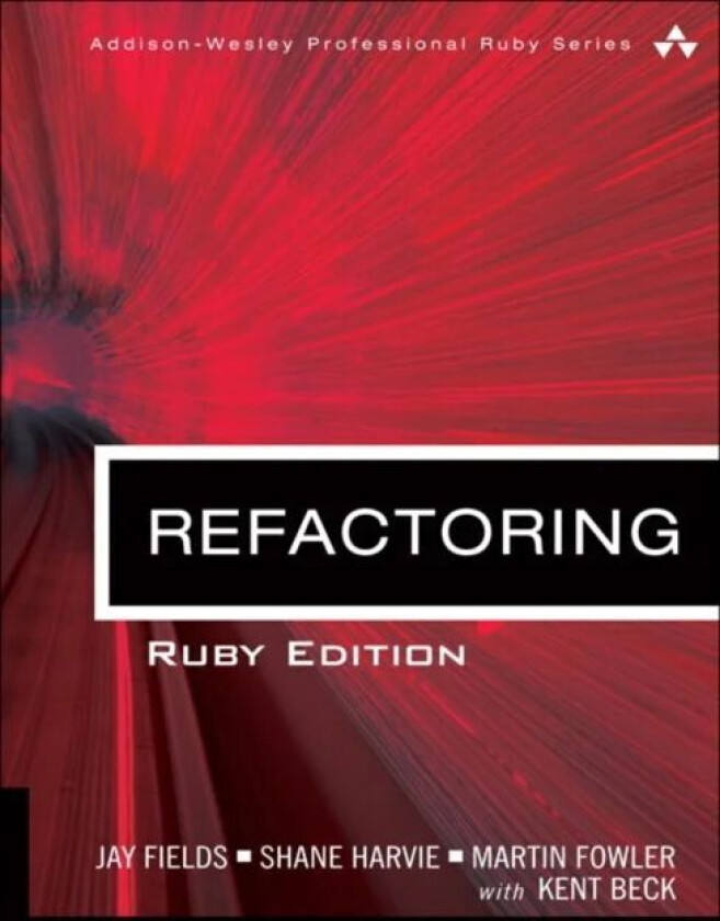 Refactoring av Jay Fields, Shane Harvie, Martin Fowler, Kent Beck