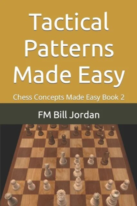 Tactical Patterns Made Easy av Fm Bill Jordan
