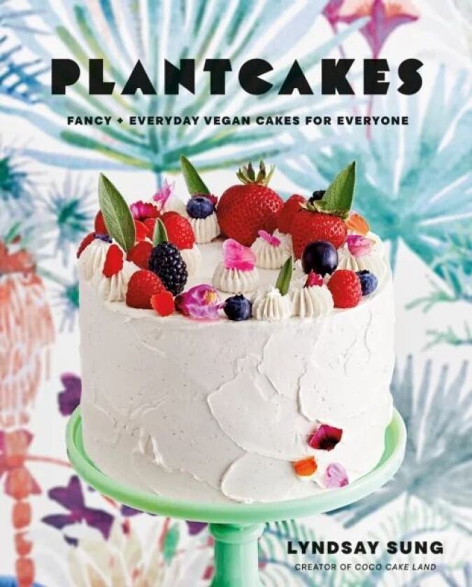 Plantcakes av Lyndsay Sung