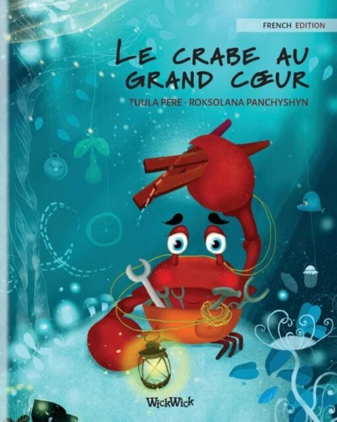 Le crabe au grand coeur (French Edition of "The Caring Crab") av Tuula Pere
