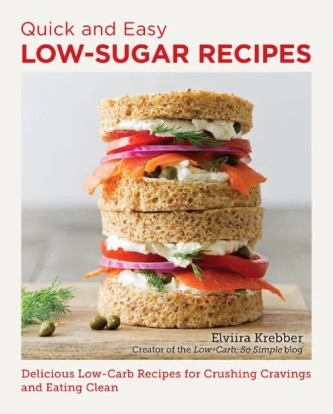 Quick and Easy Low Sugar Recipes av Elviira Krebber