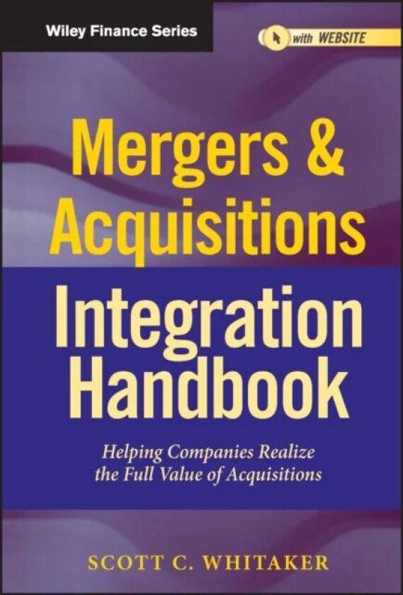 Mergers & Acquisitions Integration Handbook, + Website av Scott C. Whitaker