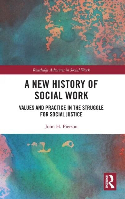 A New History of Social Work av John H. (University of Staffordshire UK) Pierson
