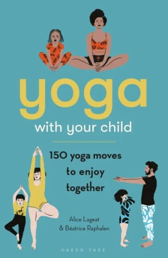 Yoga with Your Child av Alice Lageat, Beatrice Raphalen