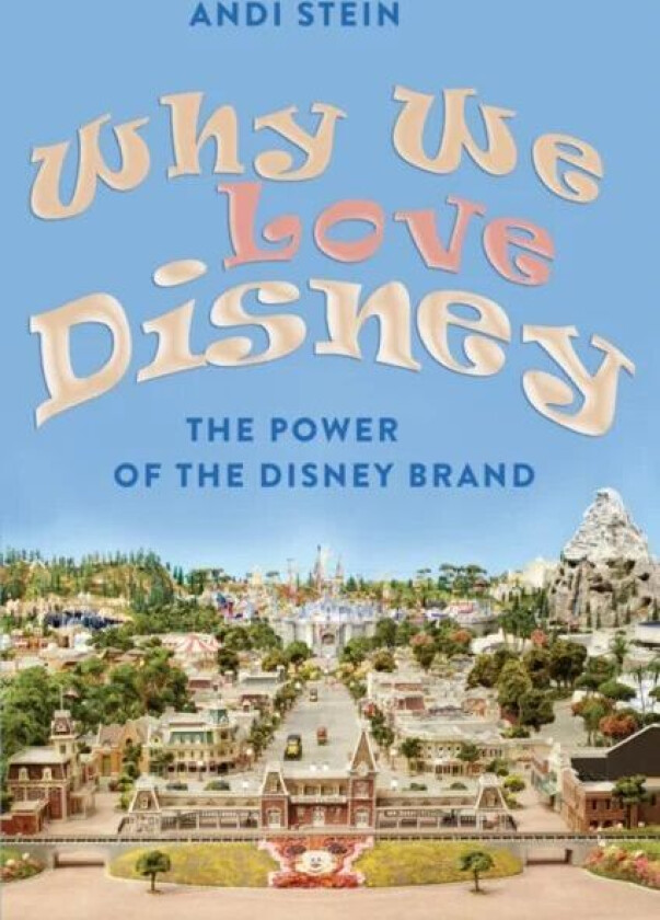 Why We Love Disney av Andi Stein