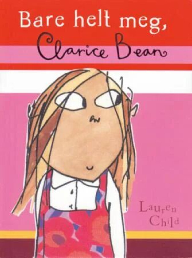 Bare helt meg, Clarice Bean av Lauren Child