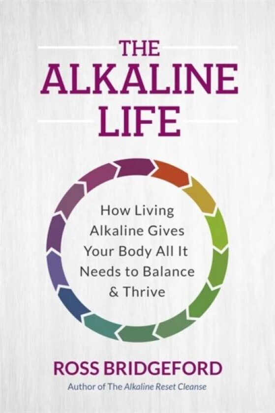 The Alkaline Life av Ross Bridgeford