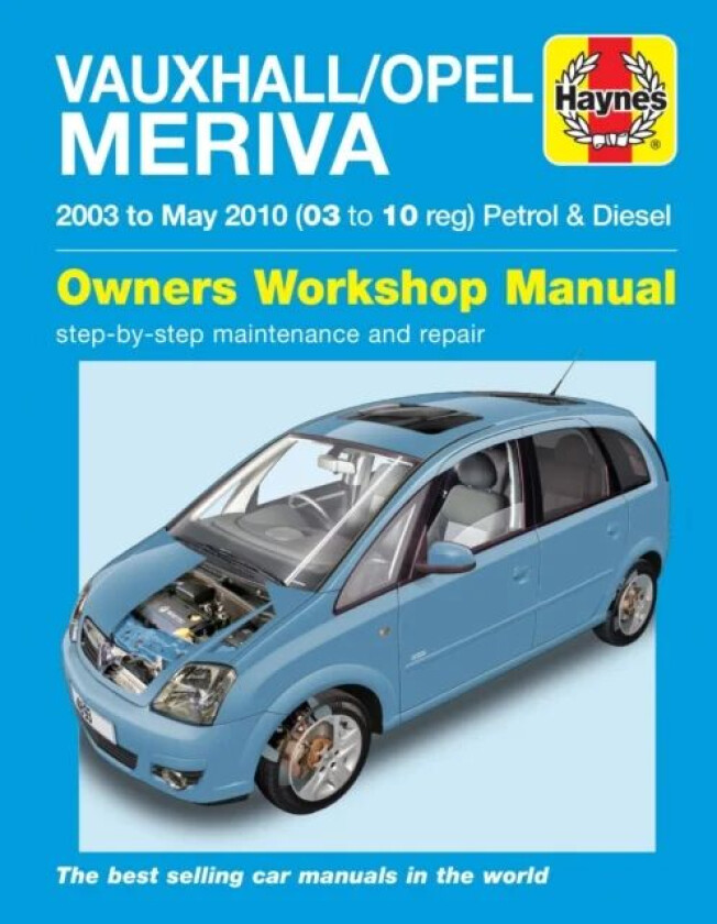 Vauxhall/Opel Meriva Petrol & Diesel (03 - May 10) Haynes Repair Manual av Haynes Publishing