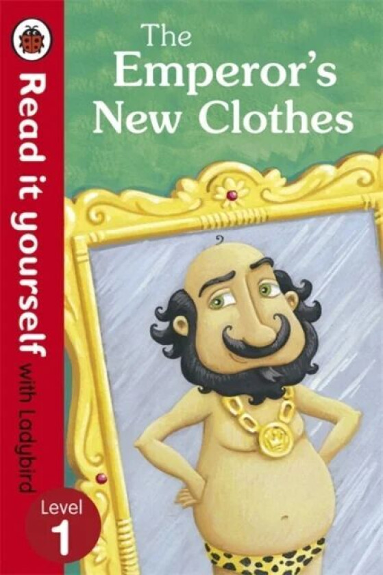 The Emperor&#039;s New Clothes - Read It Yourself with Ladybird av Ladybird