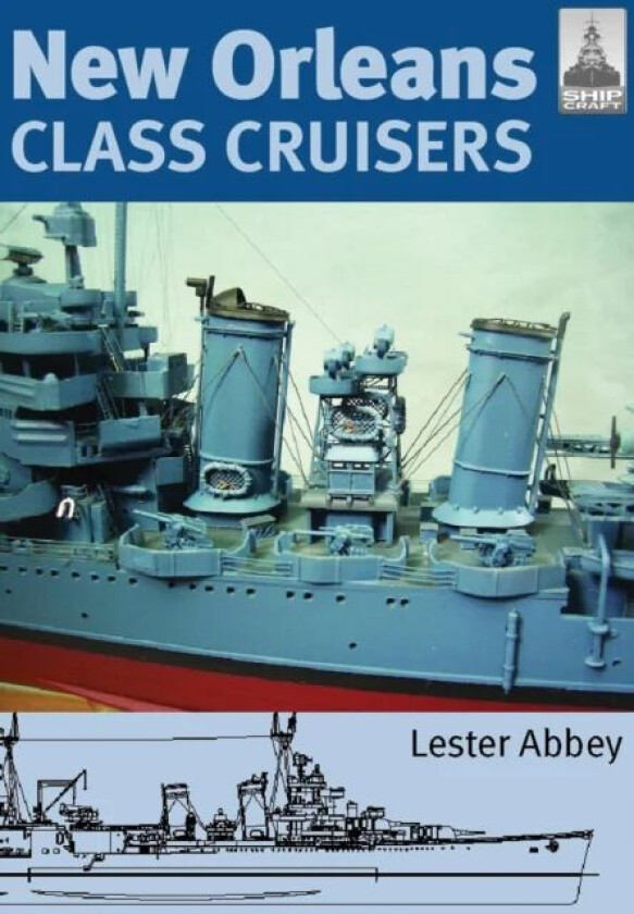 ShipCraft 13: New Orleans Class Cruisers av Abbey Lester