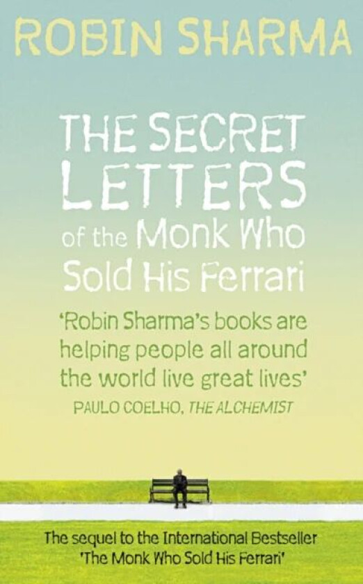 The Secret Letters of the Monk Who Sold His Ferrari av Robin Sharma