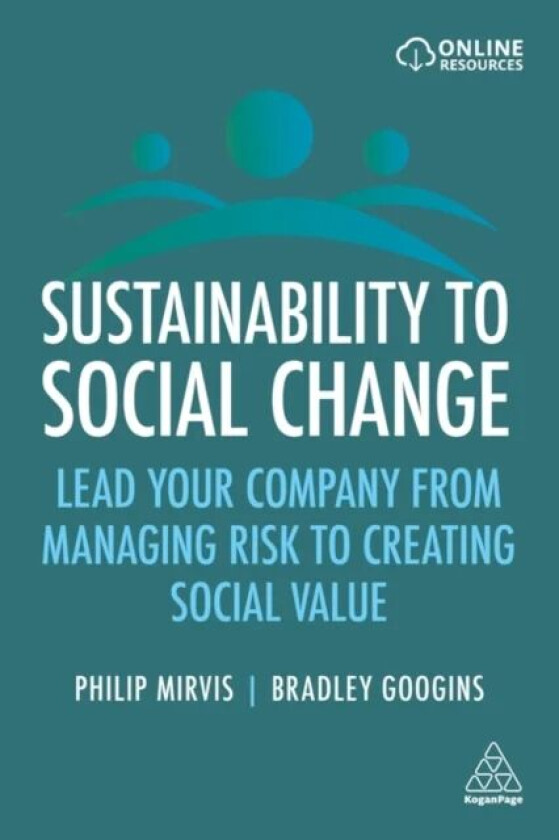 Sustainability to Social Change av Philip Mirvis, Bradley Googins