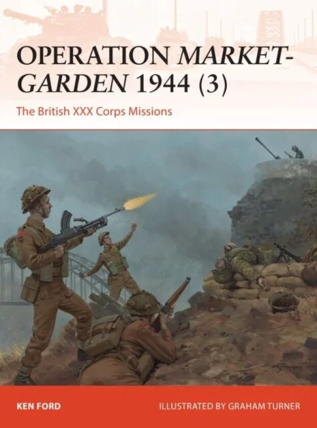 Operation Market-Garden 1944 (3) av Ken Ford