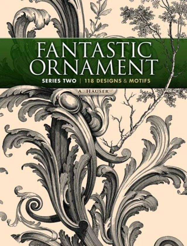 Fantastic Ornament, Series Two av A. Hauser
