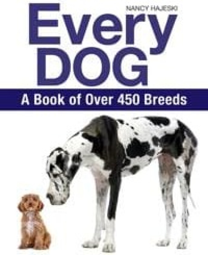 Every Dog: A Book of 450 Breeds av Nancy Hajeski