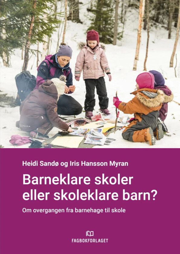 Barneklare skoler eller skoleklare barn? av Iris Hansson Myran, Heidi Sandø